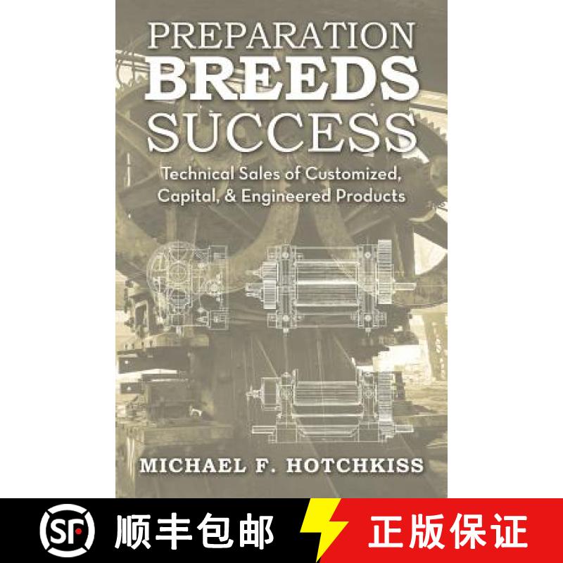 【2-3周达】Preparation Breeds Success: Technical Sales of Customized, Capital, and Engineered Products [9781480807723]