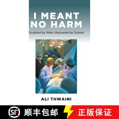 【3-4周达】精装 I Meant No Harm: Sculpted by Wars, Motivated by Scalpel [9781803693729]
