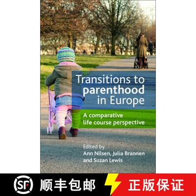 【2-3周达】Transitions to Parenthood in Europe – A Comparativ e Life Course Perspective [9781847428646]
