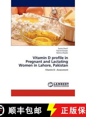 预订 Vitamin D Profile in Pregnant and Lactating Women in Lahore, Pakistan [9783847375029]