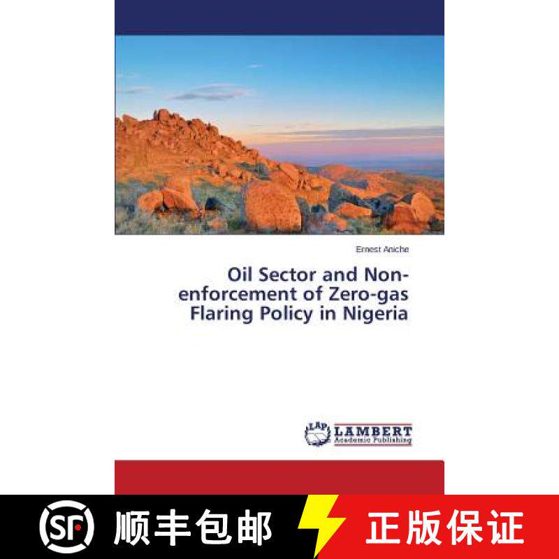 预订 Oil Sector and Non-enforcement of Zero-gas Flaring Policy in Nigeria [9783659684333]