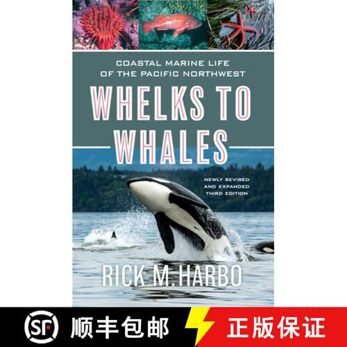 【3-4周达】Whelks to Whales: Coastal Marine Life of the Pacific Northwest, Newly Revised and Expanded... [9781550179835]