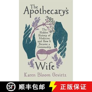 History The Hidden Commodity Became Medicine 9780520409910 How Wife Apothecary 预订 and