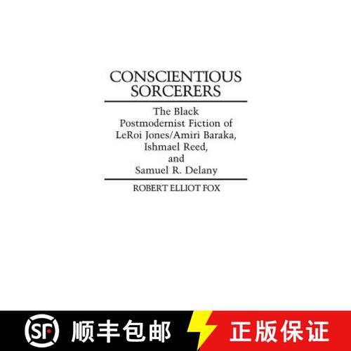 【3-4周达】精装 Conscientious Sorcerers: The Black Postmodernist Fiction of LeRoi Jones/Amiri Baraka,... [9780313250330]