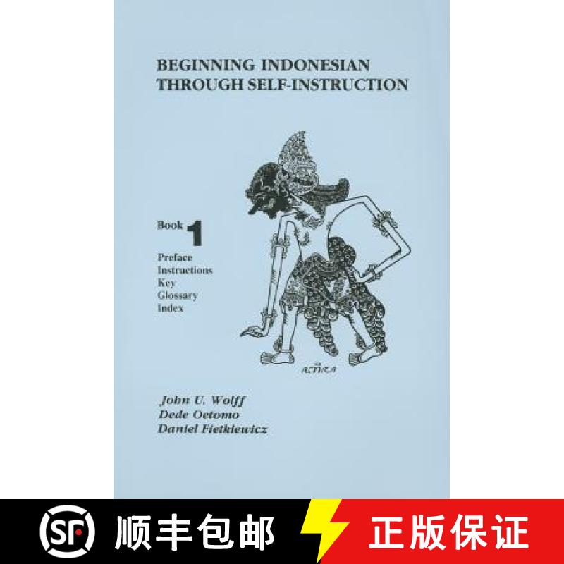 【3-4周达】Beginning Indonesian Through Self-Instruction, Book 1: Preface, Instructions, Key, Glossar... [9780877275299]