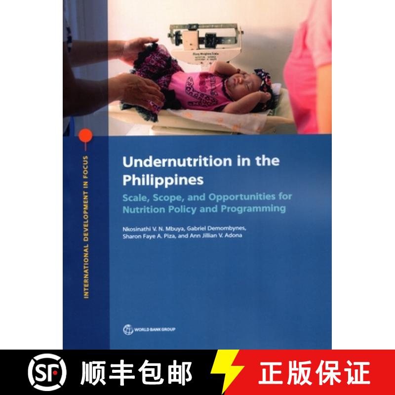 预订 Undernutrition in the Philippines: Scale, Scope, and Opportunities for Nutrition Policy and Prog... [9781464817014]