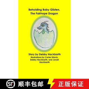 【3-4周达】Beholding Baby Glisten, The Fairhope Dragon: Story by Debby Hackbarth [9781954693906]