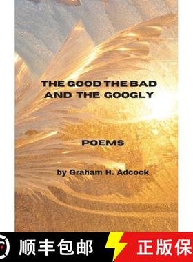 预订 The Good The Bad and The Googly: A New Poetry Collection by Graham H. Adcock [9781257175178]