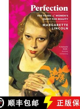 【3-4周达】Perfection: 400 Years of Women's Quest for Beauty [9780300264586]