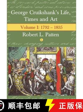 【3-4周达】George Cruikshank's Life, Times and Art: Volume I: 1792-1835 [9780718828721]