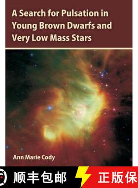 预订 A Search for Pulsation in Young Brown Dwarfs and Very Low Mass Stars [9781612334219]