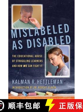 【3-4周达】Mislabeled as Disabled: The Educational Abuse of Struggling Learners and How WE Can Fight It [9781635766394]
