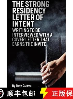 【3-4周达】The Strong Residency Letter of Intent: Writing to Be Interviewed with a Cover Letter that ... [9780359961498]