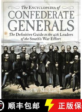 【3-4周达】The Encyclopedia of Confederate Generals: The Definitive Guide to the 426 Leaders of the S... [9781684512447]