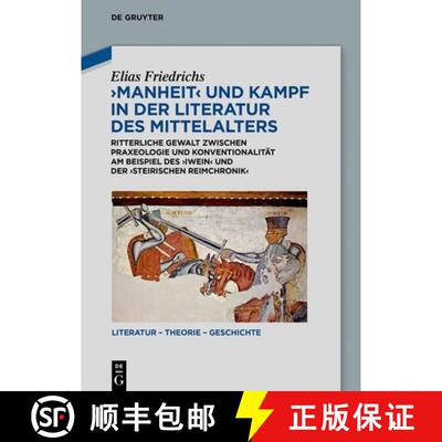 【3-4周达】精装 Manheit und Kampf in der Literatur des Mittelalters: Ritterliche Gewalt zwischen Prax... [9783111227894]