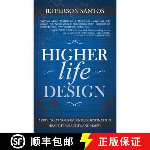 【3-4周达】Higher Life Design : Arriving at Your Intended Destination Healthy, Wealthy, and Happy [9781630471330]