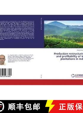 预订 Production restructuring and profitability of tea plantations in India [9783659977848]