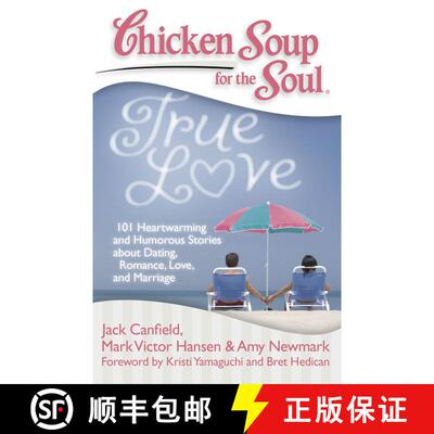 【3-4周达】Chicken Soup for the Soul: True Love: 101 Heartwarming and Humorous Stories about Dating, ... [9781935096436]