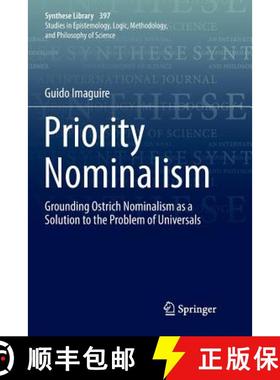 【3-4周达】Priority Nominalism : Grounding Ostrich Nominalism as a Solution to the Problem of Universals [9783030069520]