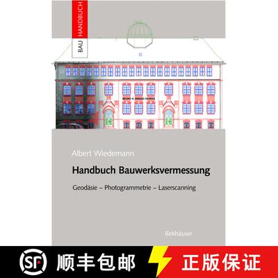 【3-4周达】Handbuch Bauwerksvermessung: Geodäsie, Photogrammetrie, Laserscanning [9783034896153]