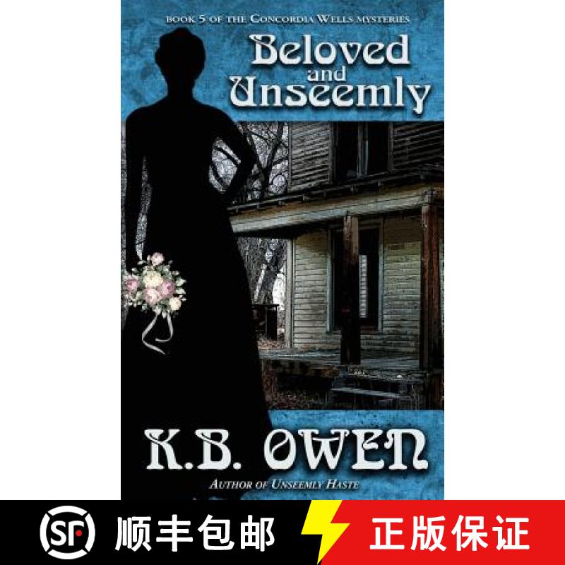 【2-3周达】Beloved and Unseemly: Book 5 of the Concordia Wells Mysteries [9780991236879]
