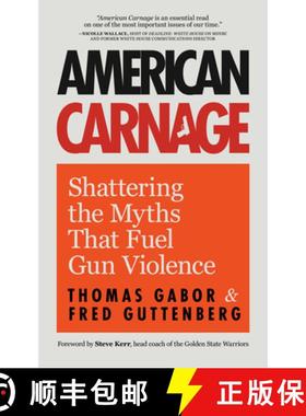 【3-4周达】American Carnage : Shattering the Myths That Fuel Gun Violence (School Safety, Violence in... [9781684812059]
