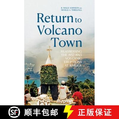 【4周达】Return to Volcano Town: Reassessing the 1937-1943 Volcanic Eruptions at Rabaul [9781760466039]