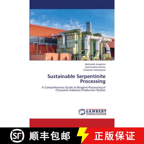 【3-4周达】Sustainable Serpentinite Processing: A Comprehensive Guide to Reagent Processing of Chryso... [9786208449681]