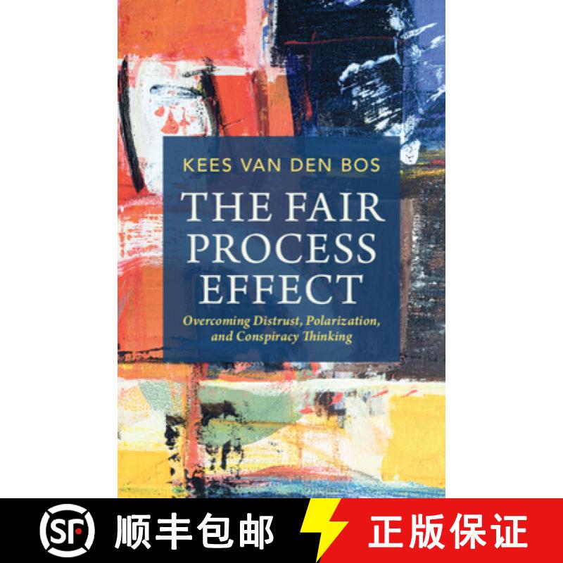【4周达】The Fair Process Effect: Overcoming Distrust, Polarization, and Conspiracy Thinking [9781009218986]