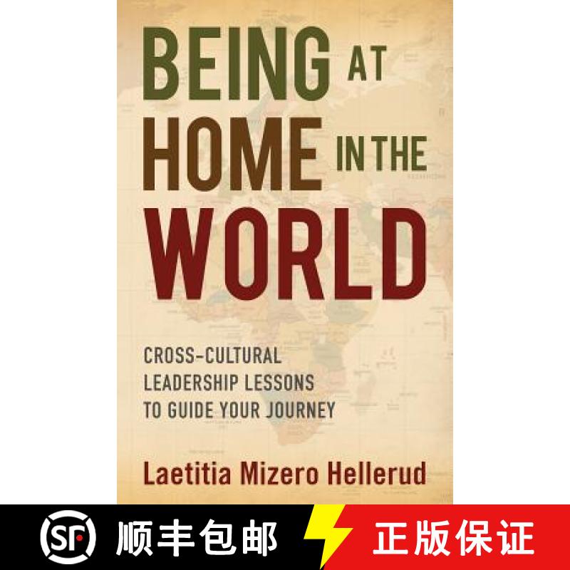 【3-4周达】Being at Home in the World: Cross-Cultural Leadership Lessons to Guide Your Journey [9781612061429]