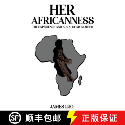 【3-4周达】Her Africanness: The Experience and Aura of My Mother [9781069451200]