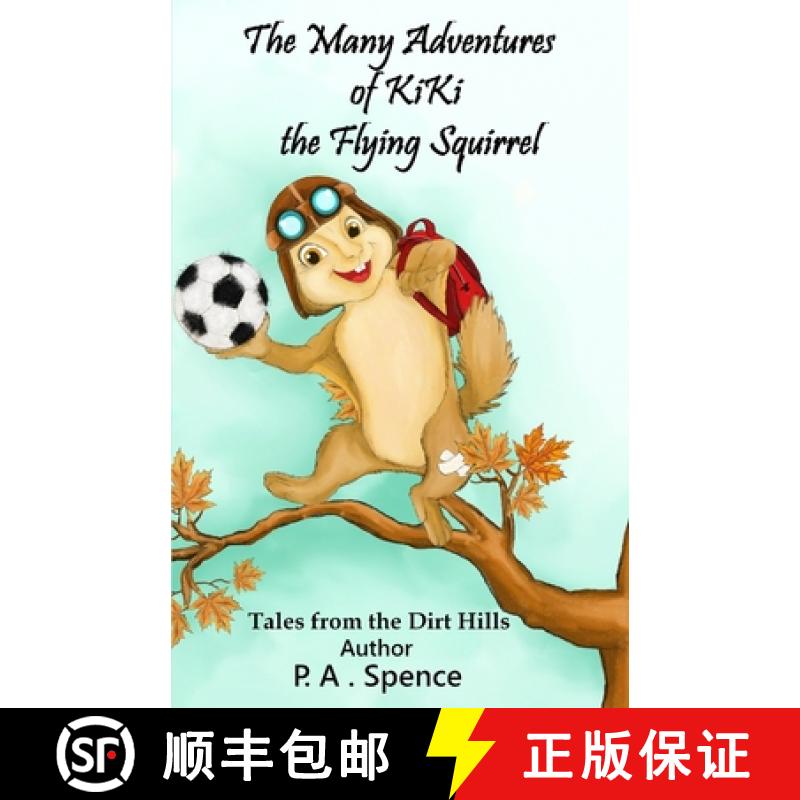 【3-4周达】The Many Adventures of Kiki the Flying Squirrel: Tales from the Dirt Hills [9781736258446]