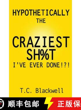 【3-4周达】Hypothetically the Craziest Sh%t I've Ever Done!?! [9781393822981]
