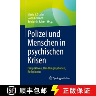 【3-4周达】Polizei und Menschen in psychischen Krisen : Perspektiven, Handlungsoptionen, Reflexionen [9783658481957]