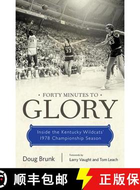 【3-4周达】Forty Minutes to Glory: Inside the Kentucky Wildcats' 1978 Championship Season [9780813175201]
