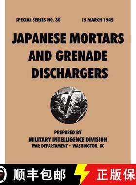 【3-4周达】Japanese Mortars and Grenade Dischargers (Special Series, no. 30) [9781780390802]