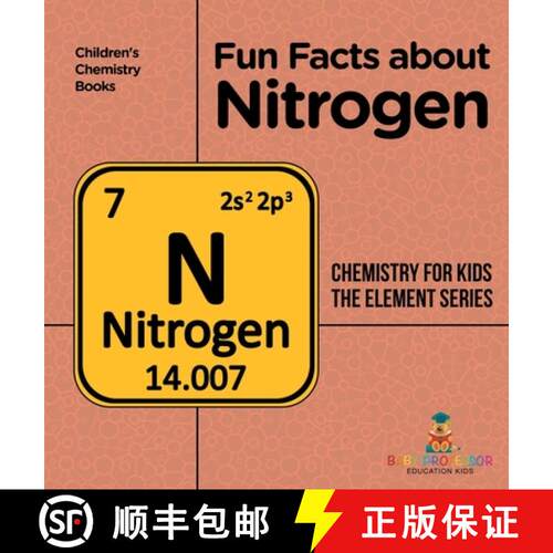 【3-4周达】精装 Fun Facts about Nitrogen : Chemistry for Kids The Element Series | Children's Chemist... [9798869410344]