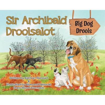 【4周达】Sir Archibald Droolsalot - Big Dog Drools [9780228846154]