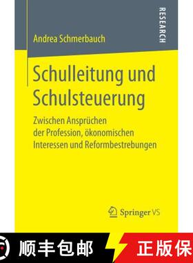 【3-4周达】Schulleitung und Schulsteuerung : Zwischen Ansprüchen der Profession, ökonomischen Inter... [9783658184261]
