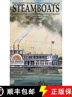【3-4周达】Butterfield's Overland Mail Co. use of STEAMBOATS to Deliver Mail and Passengers Across Ar... [9780999657867]