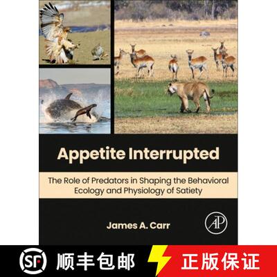 【3-4周达】Appetite Interrupted: The Role of Predators in Shaping the Behavioral Ecology and Physiolo... [9780443292187]