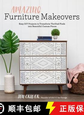 【3-4周达】Amazing Furniture Makeovers: Easy DIY Projects to Transform Thrifted Finds Into Beautiful ... [9781624147951]