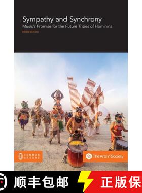 【3-4周达】Sympathy and Synchrony: Music's Promise for the Future Tribes of Hominina [9781863350679]