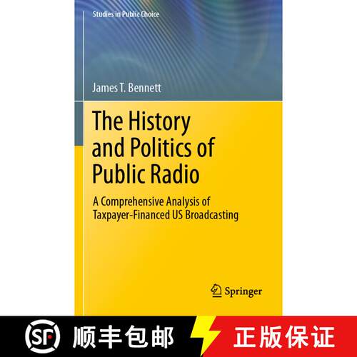 【3-4周达】The History and Politics of Public Radio : A Comprehensive Analysis of Taxpayer-Financed U... [9783030800215]