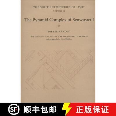 【3-4周达】The Pyramid Complex of Senwosret I : The South Cemeteries of Lisht Volume III [9780870996122]