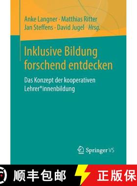 【3-4周达】Inklusive Bildung forschend entdecken : Das Konzept der kooperativen Lehrer*innenbildung [9783658255145]
