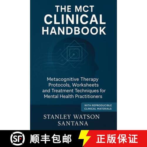 【3-4周达】The MCT Clinical Handbook : Metacognitive Therapy Protocols, Worksheets and Treatment Tech... [9781923646483]