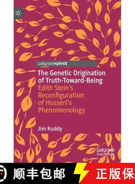 【3-4周达】The Genetic Origination of Truth-Toward-Being : Edith Stein's Reconfiguration of Husserl's... [9783031147937]