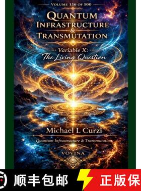 【3-4周达】Quantum Infrastructure & Transmutation: Variable X: The Living Question [9798903901555]