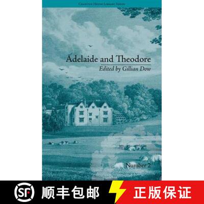 【3-4周达】精装 Adelaide and Theodore (Chawton House Library: Women's Novels) [9781851968725]